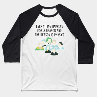 Funny physics teacher slogan Baseball T-Shirt